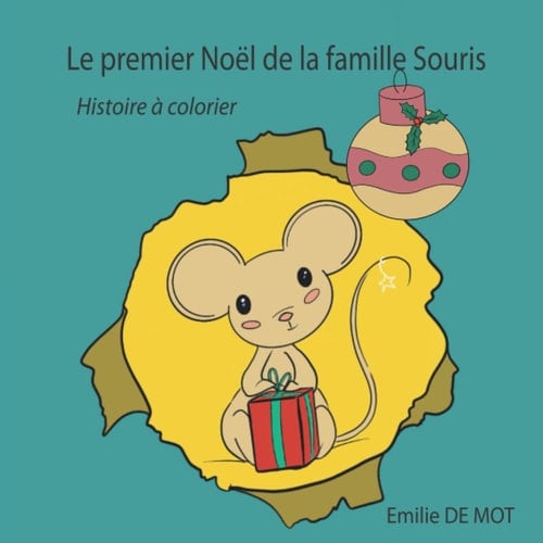 Le premier Noël de la famille Souris: Histoire à colorier (French Edition)