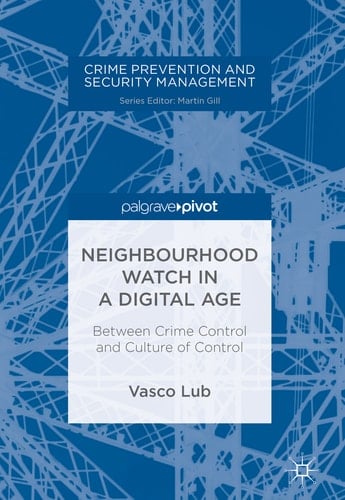 Neighbourhood Watch in a Digital Age Between Crime Control and Culture of Control