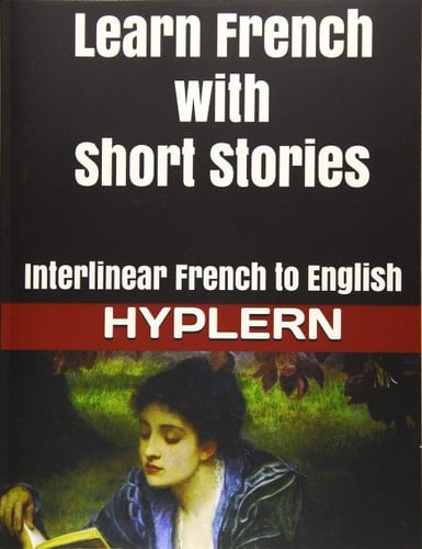 Learn French with Short Stories Interlinear French to English