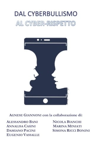 DAL CYBERBULLISMO AL CYBER RISPETTO (Italian Edition)
