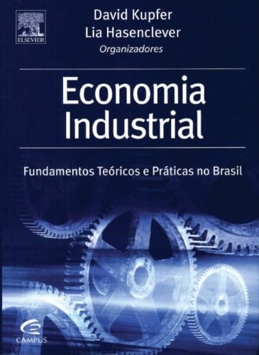 Economia industrial fundamentos teóricos e práticas no Brasil
