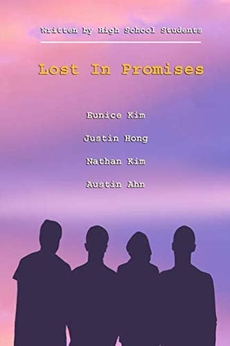 Lost in Promises: Written by High School Students