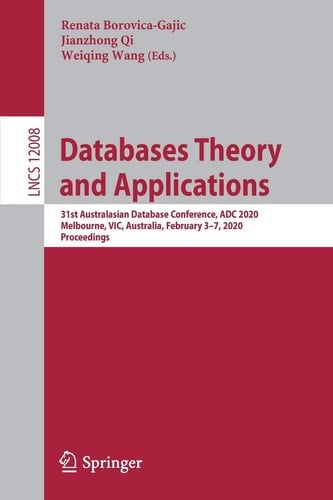 Databases Theory and Applications 31st Australasian Database Conference, ADC 2020, Melbourne, VIC, Australia, February 3–7, 2020, Proceedings