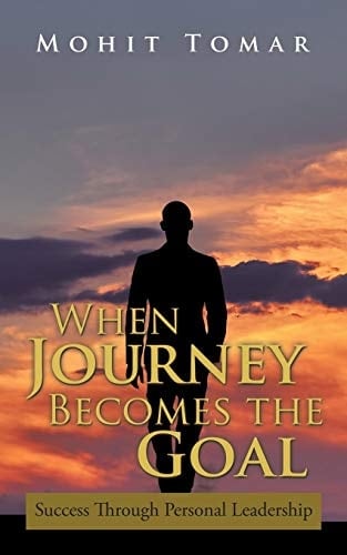 When Journey Becomes the Goal Success Through Personal Leadership