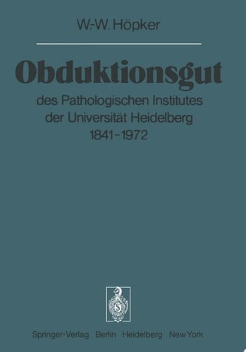 Obduktionsgut des Pathologischen Institutes der Universität Heidelberg 1841–1972