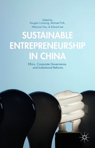 Sustainable Entrepreneurship in China Ethics, Corporate Governance, and Institutional Reforms
