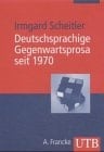 Deutschsprachige Gegenwartsprosa seit 1970.