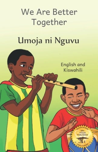 We Are Better Together: Our Differences Make Us Beautiful in Kiswahili and English