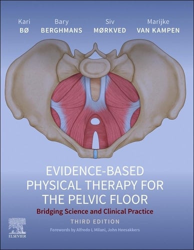 Evidence-Based Physical Therapy for the Pelvic Floor Bridging Science and Clinical Practice