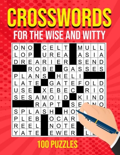 Crossword Puzzles for the Wise and Witty: Mindfully Entertaining: A Brain-Stimulating, Stress-Reducing Crossword Activity Puzzle Book for All Ages.