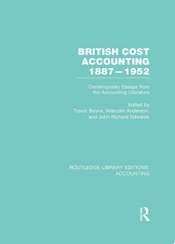 British Cost Accounting 1887-1952 (RLE Accounting)