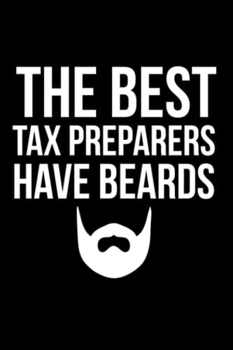 The best tax preparers have beards journal bearded tax preparer notebook: bearded tax preparer gift ideas