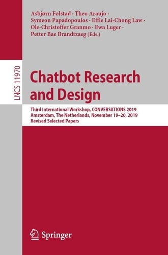 Chatbot Research and Design Third International Workshop, CONVERSATIONS 2019, Amsterdam, The Netherlands, November 19–20, 2019, Revised Selected Papers