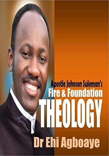 Apostle Suleman's Fire and Foundation Theology