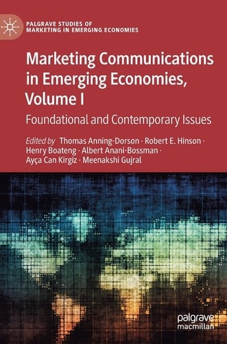 Marketing Communications in Emerging Economies, Volume I Foundational and Contemporary Issues