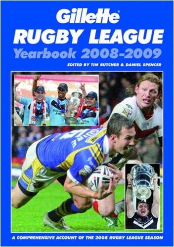 Gillette Rugby League Yearbook 2008-2009 A Comprehensive Account of the 2008 Rugby League Season