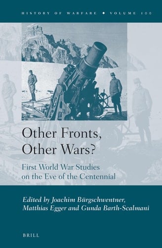 Other Fronts, Other Wars? First World War Studies on the Eve of the Centennial
