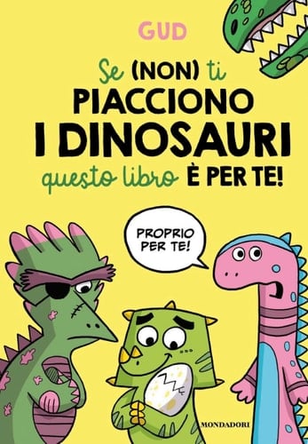 Se (non) ti piacciono i dinosauri questo libro è per te!