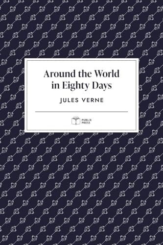 Around the World in Eighty Days | Publix Press | Annotated