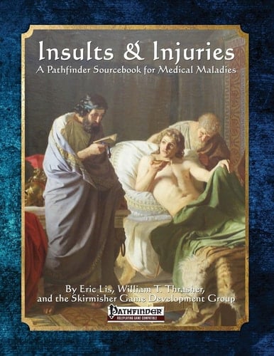 Insults and Injuries A Pathfinder Sourcebook for Medical Maladies