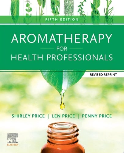 Aromatherapy for Health Professionals Revised Reprint