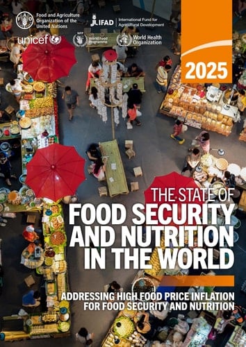 The State of Food Security and Nutrition in the World 2025 Addressing high food price inflation for food security and nutrition