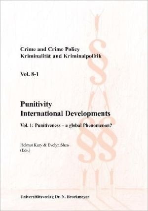 Punitivity International Developments: Vol. 1: Punitiveness - a Global Phenomenon?