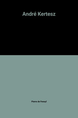 André Kertész exposition itinérante organisée à partir du 9 décembre 1977 par le Centre national d'art et de culture Georges-Pompidou