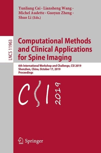 Computational Methods and Clinical Applications for Spine Imaging 6th International Workshop and Challenge, CSI 2019, Shenzhen, China, October 17, 2019, Proceedings