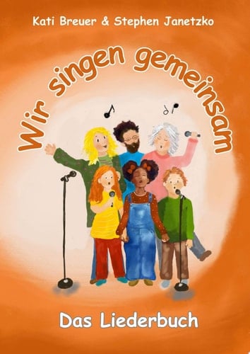 Wir singen gemeinsam - Das Liederbuch Mit allen Texten, Noten und Akkorden zum Mitsingen und Mitspielen