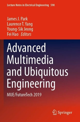Advanced Multimedia and Ubiquitous Engineering MUE/FutureTech 2019