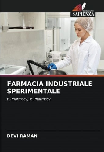 FARMACIA INDUSTRIALE SPERIMENTALE: B.Pharmacy, M.Pharmacy. (Italian Edition)