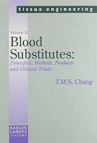 Blood Substitutes Principles, Methods, Products, and Clinical Trials