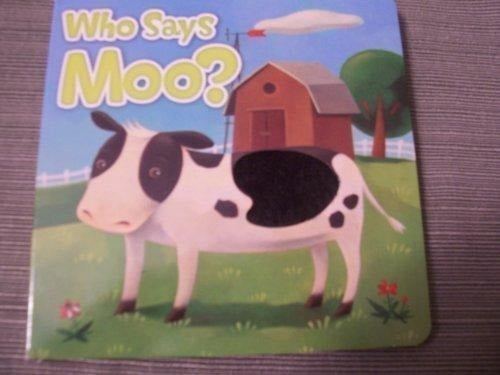 Who Says Moo? A Touch and Feel Board Book