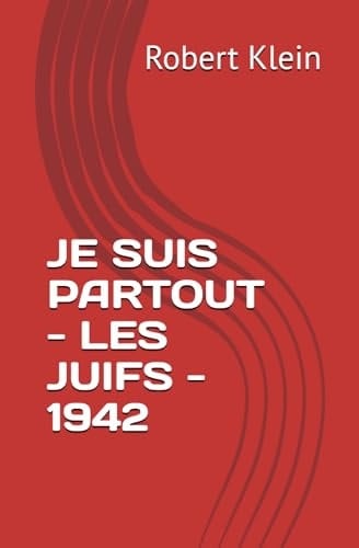 JE SUIS PARTOUT - LES JUIFS - 1942 (French Edition)