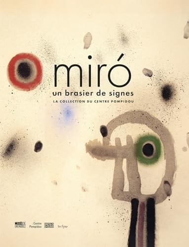 Miró un brasier de signes : la collection du Centre Pompidou
