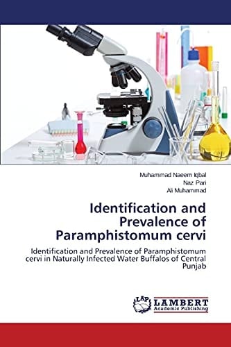 Identification and Prevalence of Paramphistomum Cervi Identification and Prevalence of Paramphistomum Cervi in Naturally Infected Water Buffalos of Central Punjab