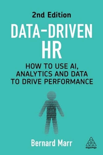 Data-Driven HR How to Use AI, Analytics and Data to Drive Performance