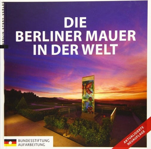 Die Berliner Mauer in der Welt