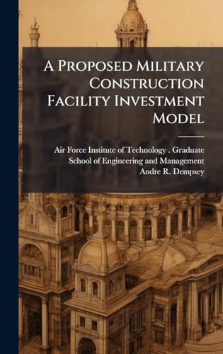 A Proposed Military Construction Facility Investment Model