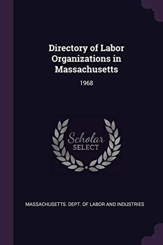 Directory of Labor Organizations in Massachusetts 1968