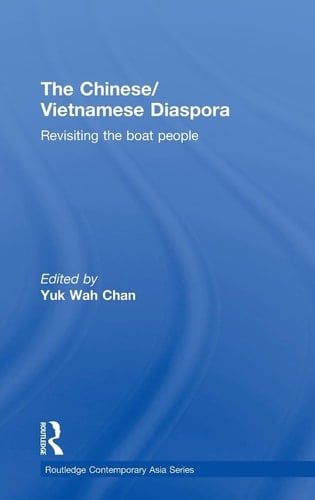 The Chinese/Vietnamese Diaspora Revisiting the Boat People