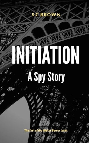 Initiation A Spy Novel