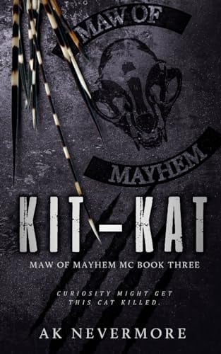 Kit-Kat: (Maw of Mayhem MC 3): A Maw of Mayhem MC Shifter Romance
