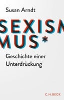 Sexismus Geschichte einer Unterdrückung