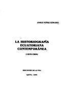 La historiografía ecuatoriana contemporánea: 1970-1994 (Spanish Edition)