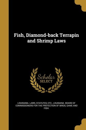 Fish, Diamond-back Terrapin and Shrimp Laws