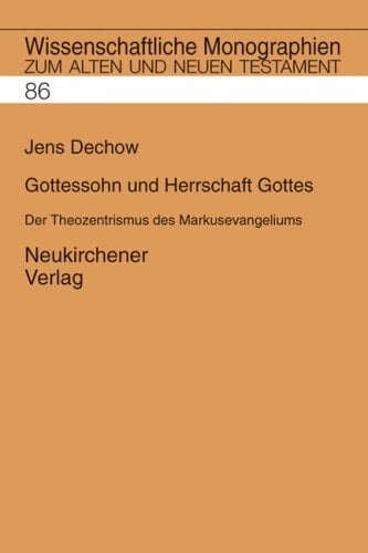 Gottessohn und Herrschaft Gottes: Der Theozentrismus des Markusevangeliums (Wissenschaftliche Monographien zum Alten und Neuen Testament) (German Edition)
