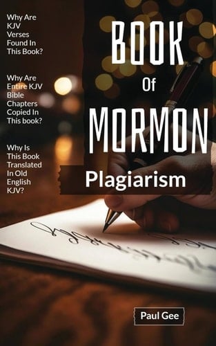 Book Of Mormon Plagiarism Parts Of The KJV Bible Were Plagiarized