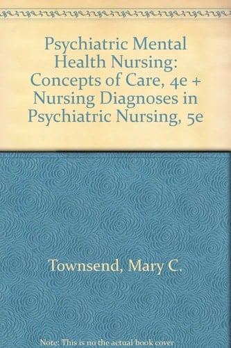 Nursing Diagnoses in Psychiatric Nursing: Care Plans and Psychotropic Medications, 5th Ed Packaged with Psychiatric/Mental Health Nursing: Concepts of Care, 4th